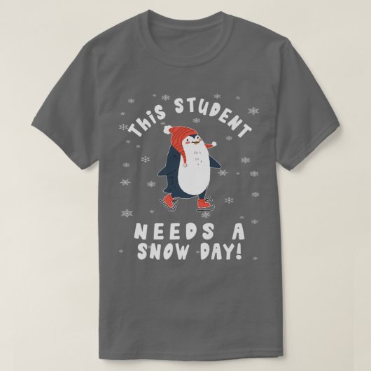 T-shirt This Student Needs A Snow Day Ice Skating Penguin (Design devant)