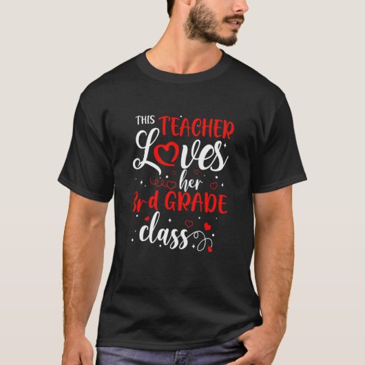 T-shirt This Teacher Loves Her 3RD GRADE Class Valentine's (Devant)