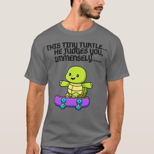 T-shirt This Tiny Turtle Judges You 2 (Devant)
