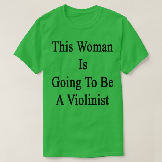 T-shirt This Woman Is Going To Be A Violinist (Design devant)