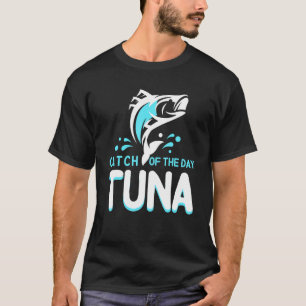 T-shirt Thon Cool Prise Du Jour Pêche Au Thon Pêcheurs