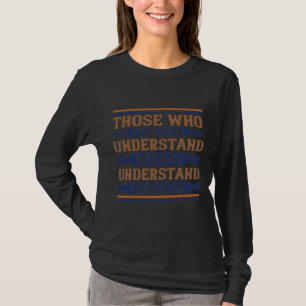 T-shirt Those Who Say They Understand