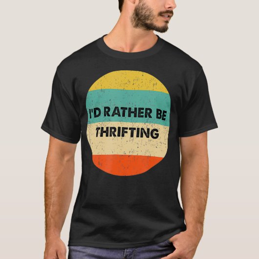 T-shirt Thrifter   Id Rather Be Thrifting (Devant)
