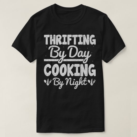 T-shirt Thrifting by day cooking by night funny bargaining (Design devant)