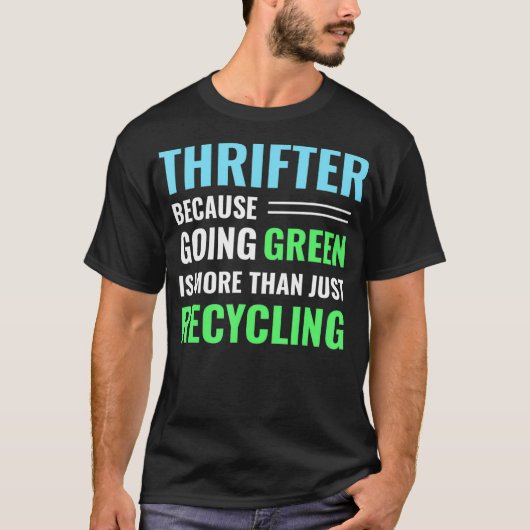 T-shirt Thrifting Recycling Tee Thrifter Be Green _12 (Devant)