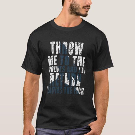 T-shirt Throw Me To The Wolves (Devant)