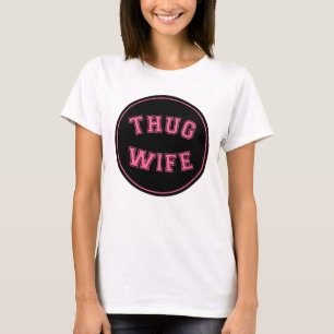 T-shirt Thug Wife, drôle de conception de femme