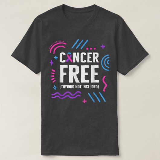 T-shirt Thyroïde Cancer Sensibilisation Cancer Libre Thyro (Design devant)