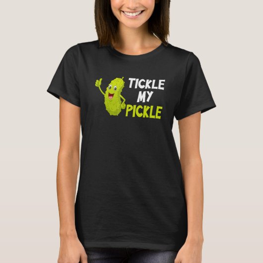T-shirt Tickle my pickle (Devant)