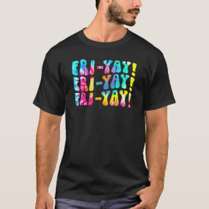 T-shirt Tie Dye Firyay Vendredi Week-end Professeur de vac