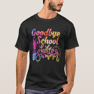 T-shirt Tie Dye Goodbye School Bonjour Été Dernier Jour De