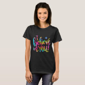 T-shirt Tie Dye I Believe In You Teacher Testing Day Gift (Devant entier)