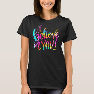 T-shirt Tie Dye Je Crois En Toi Teacher Test Day