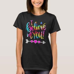 T-shirt Tie Dye Je Crois En Toi Teacher Test Day