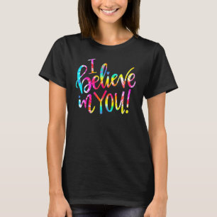 T-shirt Tie Dye Je Crois En Toi Teacher Test Day