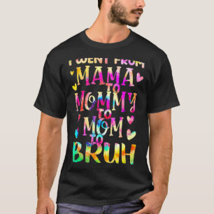 T-shirt Tie Dye Je Suis Allé De Maman À Maman À Maman À Br