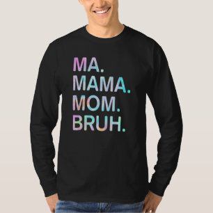 T-shirt Tie Dye Ma maman Maman Bruh maman Joyeuse fête des
