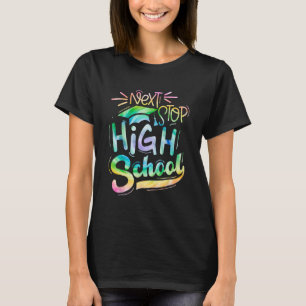 T-shirt Tie Dye Next Stop High School Graduation Jour Dern