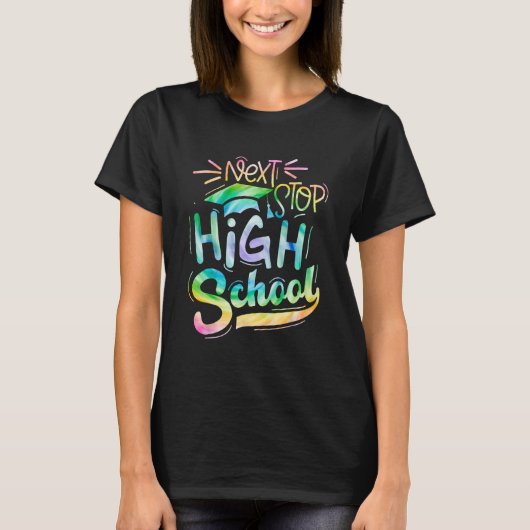 T-shirt Tie Dye Next Stop High School Graduation Jour Dern (Devant)