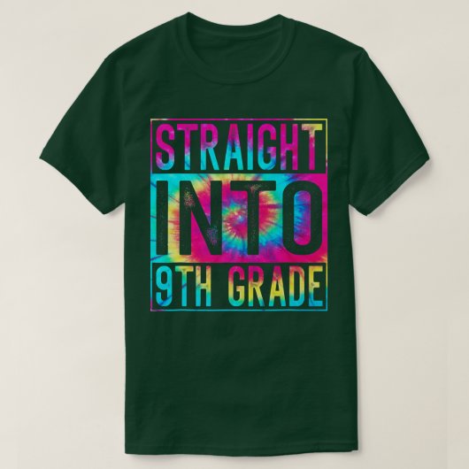 T-shirt Tie Dye Straight Into 9th Grade Back To School Fir (Design devant)