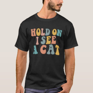 T-shirt Tiens, je vois un chat Chat Citation Sarcasique Ré
