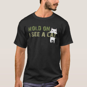 T-shirt Tiens, je vois un chat citations sarcastiques Cha