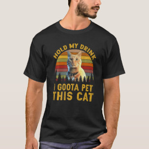 T-shirt Tiens mon verre, je dois caresser ce chat