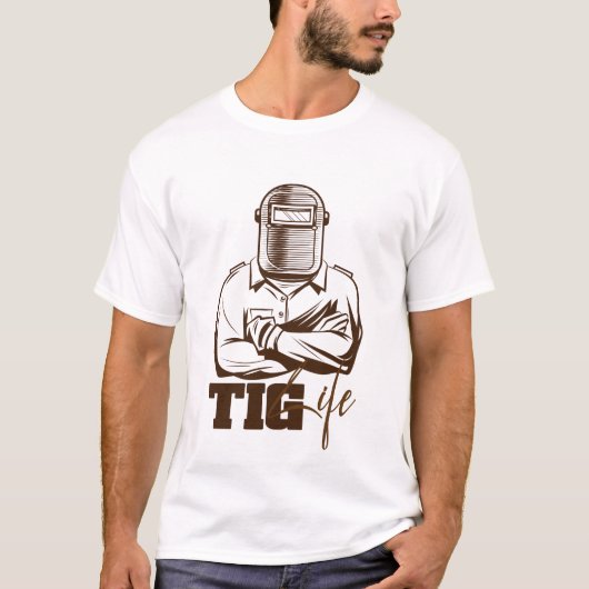 T-shirt TIG Life Welder Pride Gift (Devant)