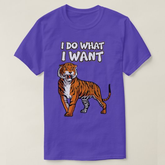 T-shirt Tiger Predator Animaux Faune Je Fais Ce Que Je Veu (Design devant)