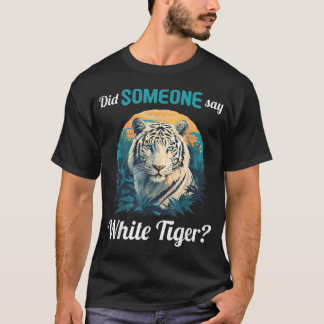 T-shirt Tigres Blancs Quelqu'un a dit Blanc