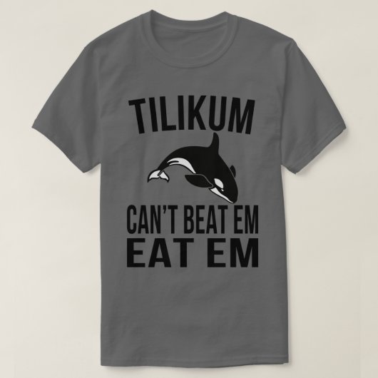 T-shirt Tilikum Cant Beat Em (Design devant)