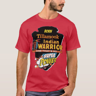 T-shirt Tillamook Amérindien Né Avec Super P