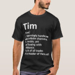 T-shirt TIM Définition Nom personnalisé Funny Birthday Gi<br><div class="desc">TIM Définition Nom personnalisé Funny Anniversaire Idée cadeau T-shirt</div>
