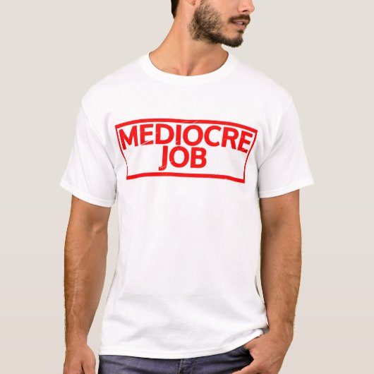 T-shirt Timbre de travail médiocre (Devant)
