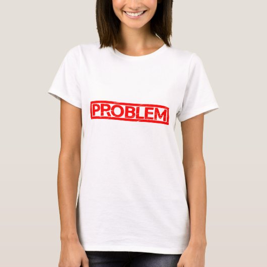 T-shirt Timbre Problème (Devant)