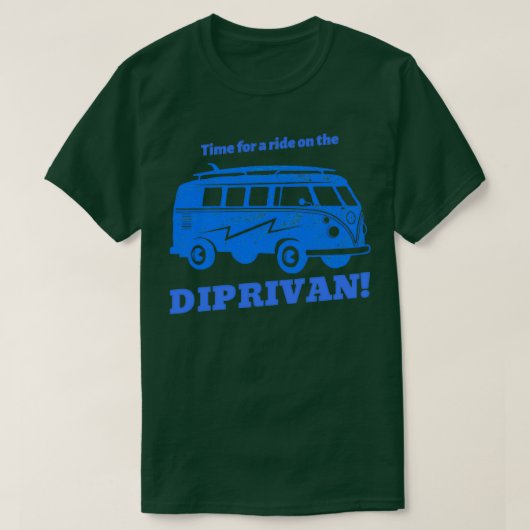 T-shirt Time for a ride on the DIPRIVAN (Design devant)