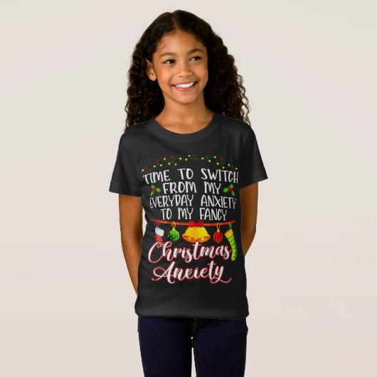 T-Shirt Time to Switch From My Everyday Anxiety To Fancy C (Devant entier)