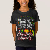 T-Shirt Time to Switch From My Everyday Anxiety To Fancy C (Devant)