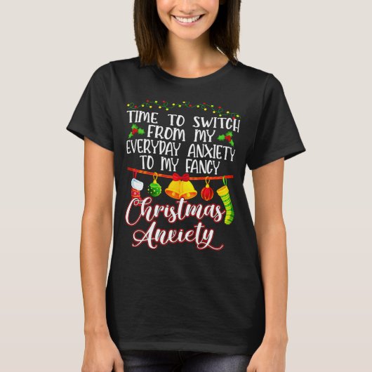 T-shirt Time to Switch From My Everyday Anxiety To Fancy C (Devant)