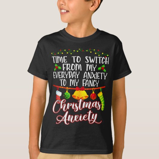 T-shirt Time to Switch From My Everyday Anxiety To Fancy C (Devant)