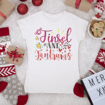 T-shirt Tinsel And Tantrum Funny Christmas Holiday Saying<br><div class="desc">A funny decorative Christmas holiday saying: "Tinsel and tantrums"</div>