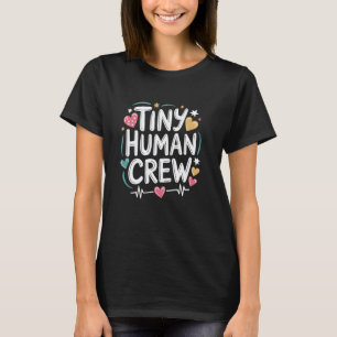 T-shirt Tiny Human Crew, Infirmière Pédiatrique Infirmière