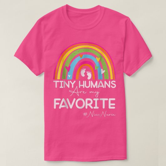 T-shirt Tiny Humans Are My Favorite Funny Nicu Nurse Rainb (Design devant)
