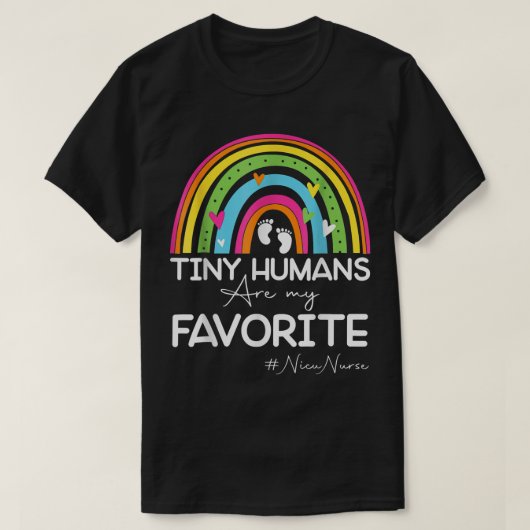 T-shirt Tiny Humans Are My Favorite Funny Nicu Nurse Rainb (Design devant)