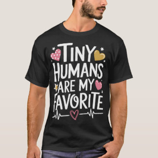 T-shirt Tiny Humans Are My Favorite Pediatric Nurse Pediat