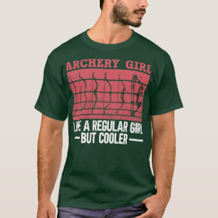 T-shirt Tir À L'Arc Comme Une Fille Régulière Mais Archer 