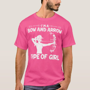 T-shirt Tir À L'Arc Je Suis Un Bow Et Flèche Type De Fille