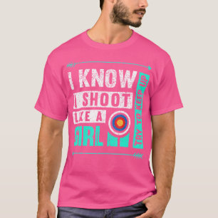 T-shirt Tir À L'Arc Je Tire Comme Une Fille Essaie De Cont
