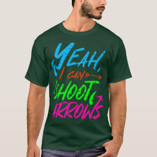 T-shirt Tir À L'Arc Oui Je Peux Tirer Des Flèches
