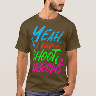 T-shirt Tir À L'Arc Oui Je Peux Tirer Des Flèches